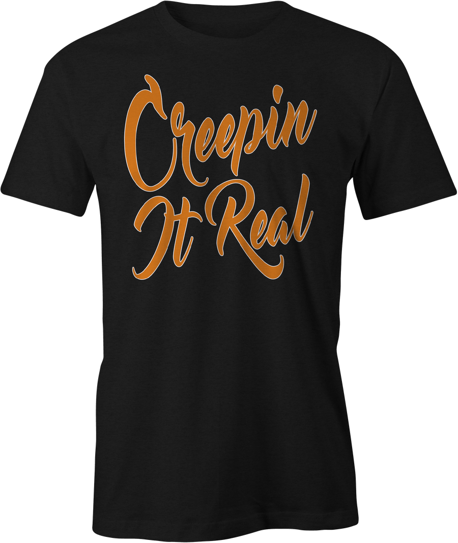 Creepin It Real Black T-Shirt with Bold Orange Script