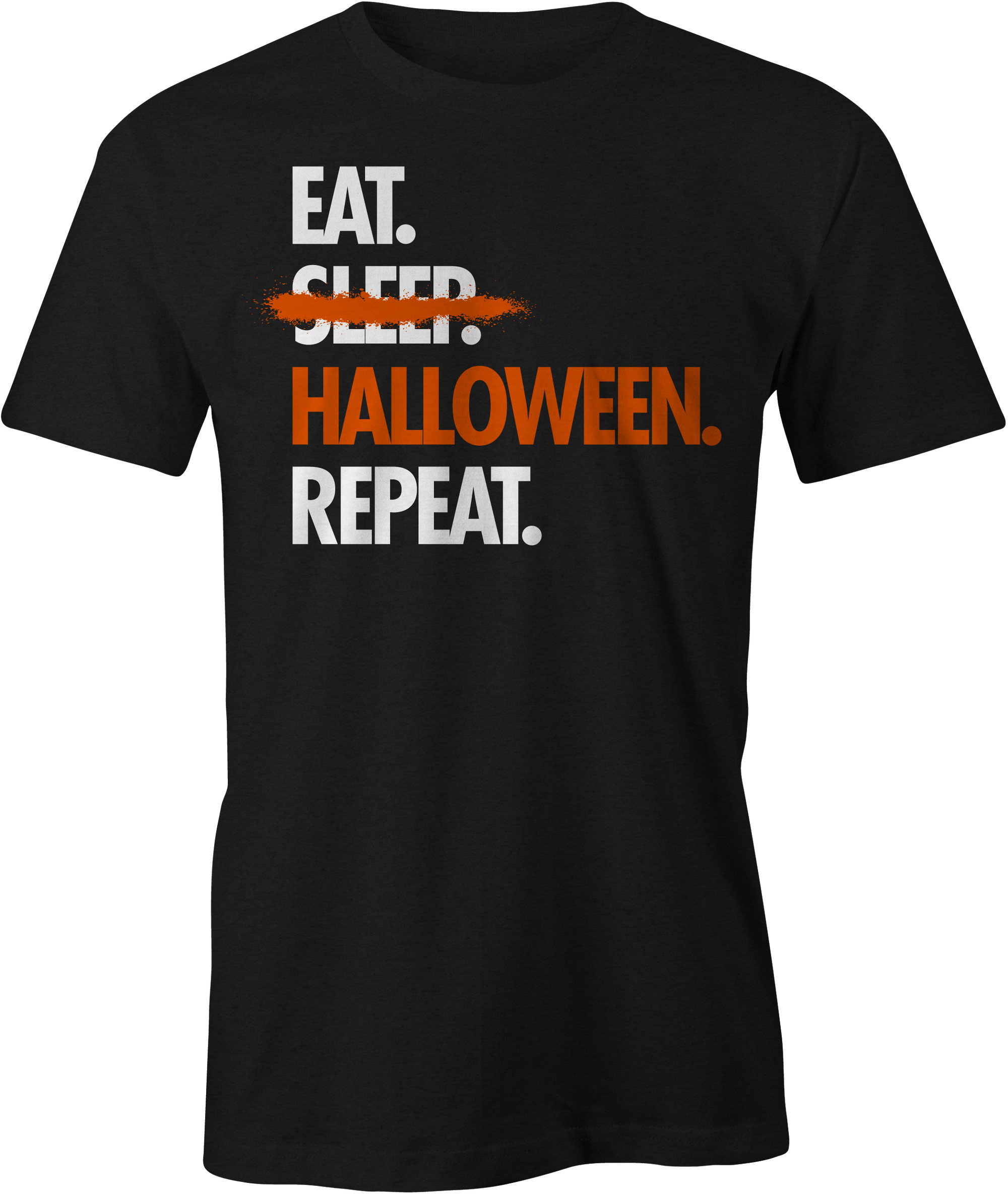 Eat, No Sleep, Halloween, Repeat T-Shirt