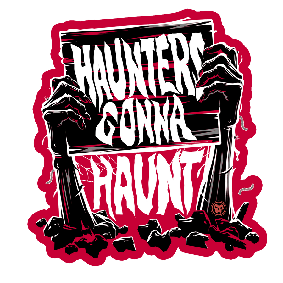 Haunters Gonna Haunt Sticker - Haunt Shirts